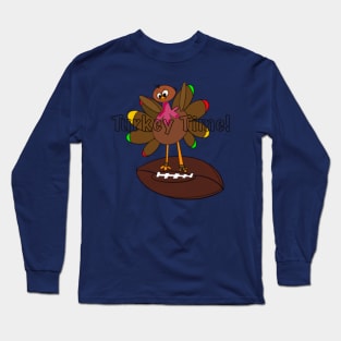 Turkey Time! Long Sleeve T-Shirt